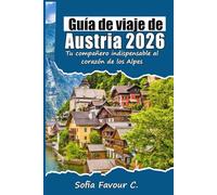Guía de viajes de Austria 2026: Tu compañero indispensable al corazón de los Alpes