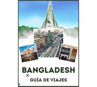 GUÍA DE VIAJES DE BANGLADESH 2026