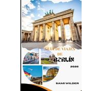 GUÍA DE VIAJES DE BERLÍN 2026