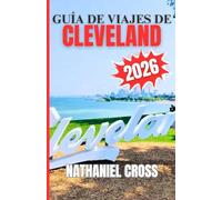 GUÍA DE VIAJES DE CLEVELAND 2026
