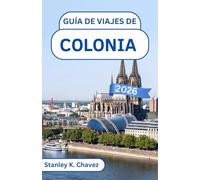 Guía de viajes de Colonia 2026: Descubre tesoros góticos, barrios vibrantes y una cultura atemporal a lo largo del Rin
