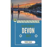 GUÍA DE VIAJES DE DEVON 2026: Donde las colinas susurran y el mar recuerda