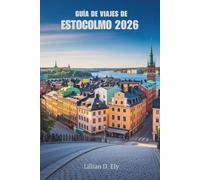 GUÍA DE VIAJES DE ESTOCOLMO 2026: Explora el corazón de Suecia con facilidad