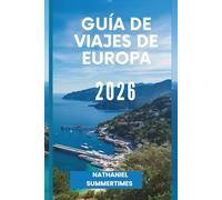 GUÍA DE VIAJES DE EUROPA 2026: Ciudades atemporales, culturas diversas y viajes por el continente