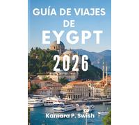 GUÍA DE VIAJES DE EYGPT 2026: "De las pirámides a los templos: Tu guía a tesoros eternos"