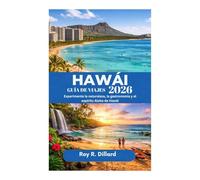 GUÍA DE VIAJES DE HAWÁI 2026: Experimente la naturaleza, la gastronomía y el espíritu Aloha de Hawái