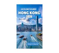 GUÍA DE VIAJES DE HONG KONG 2026: Descubriendo los tesoros ocultos de la ciudad