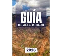 GUÍA DE VIAJES DE KAUAI 2026