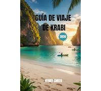 GUÍA DE VIAJES DE KRABI 2026: TU PASAPORTE DEFINITIVO AL PARAÍSO OCULTO DE TAILANDIA
