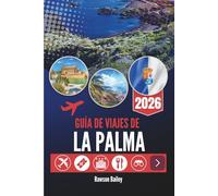 GUÍA DE VIAJES DE LA PALMA 2026: Paisajes volcánicos y cielos estrellados