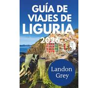 Guía De Viajes de Liguria 2026: Donde las montañas descienden suavemente hacia el mar y el tiempo transcurre más lentamente.
