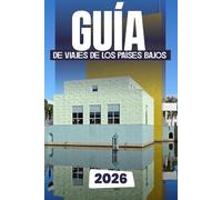 GUÍA DE VIAJES DE LOS PAÍSES BAJOS 2026