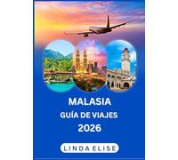 GUÍA DE VIAJES DE MALASIA 2026