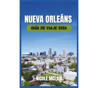 GUÍA DE VIAJES DE NUEVA ORLEANS 2026
