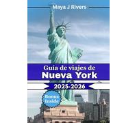 Guía de viajes de Nueva York 2025-2026: Guía de viaje definitiva para Nueva York 2025 2026: Consejos de expertos, lugares emblemáticos, aventuras gastronómicas y tesoros ocultos para cada viajero.