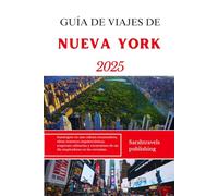 GUÍA DE VIAJES DE NUEVA YORK 2025: Sumérgete en una cultura encantadora, obras maestras arquitectónicas, sorpresas culinarias y excursiones de un día inspiradoras en las cercanías.