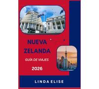 GUÍA DE VIAJES DE NUEVA ZELANDA 2026