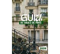 GUÍA DE VIAJES DE PARÍS 2026