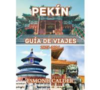 Guía de viajes de Pekín 2025-2026: Consejos esenciales, secretos locales y perspectivas culturales para quienes visitan el país por primera vez y para quienes repiten.
