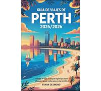 Guía de viajes de Perth 2025/2026: Consejos de viaje, mejores lugares para Visita y joyas ocultas para un Viaje increíble