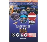 GUÍA DE VIAJES DE RIGA 2026: Descubriendo el corazón, el ritmo y la vida real de la capital de Letonia
