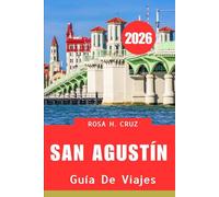 GUÍA DE VIAJES DE SAN AGUSTÍN 2026: Historia, encanto y aventuras costeras