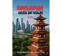 GUÍA DE VIAJES DE SINGAPUR 2026: Una guía completa de momentos memorables