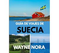 GUÍA DE VIAJES DE SUECIA 2025-2026: El mejor momento para visitar, los mejores lugares para explorar y todo lo que necesitas saber antes de ir
