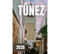 GUÍA DE VIAJES DE TÚNEZ 2026