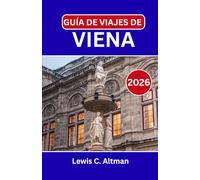 GUÍA DE VIAJES DE VIENA 2026: Explorando la ciudad donde cada calle cuenta una historia y cada nota encuentra su escenario