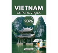Guía de viajes de Vietnam 2026