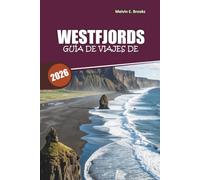Guía de viajes de Westfjords 2026: Rutas panorámicas, joyas ocultas y itinerarios fáciles de seguir para una aventura inolvidable en Islandia