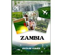 GUÍA DE VIAJES DE ZAMBIA 2026