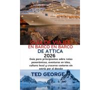 GUÍA DE VIAJES EN BARCO EN BARCO DE ATTICA 2026: Guía para principiantes sobre rutas panorámicas, aventuras en islas, cultura local y cruceros costeros sin estrés por el desván
