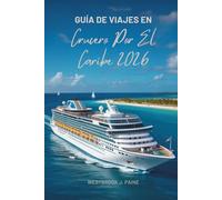 GUÍA DE VIAJES EN Crucero Por El Caribe 2026: Navega por las encantadoras islas de la región