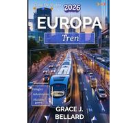 GUÍA DE VIAJES EN TREN POR EUROPA 2026: Manual del viajero para una aventura fluida y sostenible