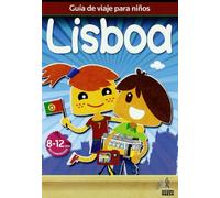 Guia de viajes para ninos Lisboa / Lisbon Children's Guide