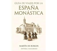 Guía de viajes por la España monástica