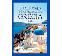 GUÍA DE VIAJES Y GASTRONOMÍA DE GRECIA 2026