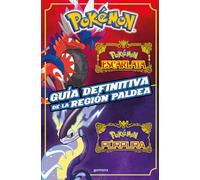 Guía definitiva de la región Paldea (Libro oficial) (Guía Pokémon): Pokémon Escarlata | Pokémon Púrpura