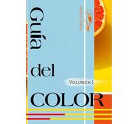Guía del color: Cómo combinar colores para el diseño de tus proyectos creativos.