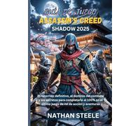 GUÍA DEL JUEGO ASSASSINS CREED SHADOW 2025: El tutorial definitivo, maestría en combate y secretos para completar al 100 % el último juego de rol de acción y aventuras