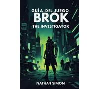 Guía del juego Brok the InvestiGator: De las pistas al combate