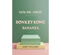 GUÍA DEL JUEGO DONKEY KONG BANANZA: Da rienda suelta a la aventura