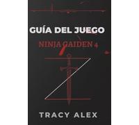GUÍA DEL JUEGO NINJA GAIDEN 4: Estrategias esenciales para derrotar a las fuerzas del Dragón Oscuro