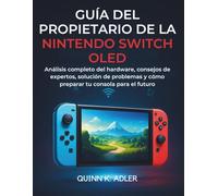 Guía del Propietario de la Nintendo Switch OLED: Análisis completo del hardware, consejos de expertos, solución de problemas y cómo preparar tu consola para el futuro