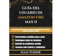 GUÍA DEL USUARIO DE AMAZON FIRE MAX 11: Un manual sencillo paso a paso para que principiantes y personas mayores dominen su tableta