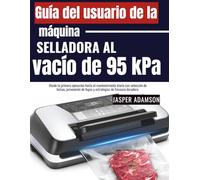 Guía del usuario de la máquina selladora al vacío de 95 kPa: Desde la primera ejecución hasta el mantenimiento diario con selección de bolsas, prevención de fugas y estrategias de frescura duradera.
