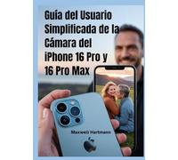 Guía del Usuario Simplificada de la Cámara del iPhone 16 Pro y 16 Pro Max