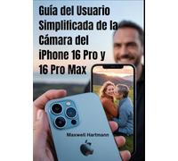 Guía del Usuario Simplificada de la Cámara del iPhone 16 Pro y 16 Pro Max